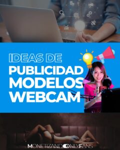 Lee más sobre el artículo Ideas de publicidad para modelos webcam